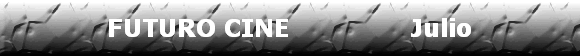 FUTURO CINE               Julio