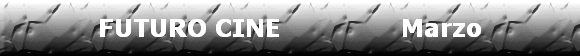 FUTURO CINE               Marzo