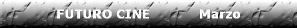 FUTURO CINE Marzo