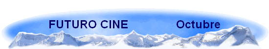 FUTURO CINE              Octubre