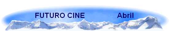 FUTURO CINE               Abril